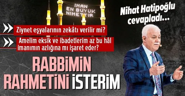 Prof. Dr. Nihat Hatipoğlu kaleme aldı: Rabbimin rahmetini isterim