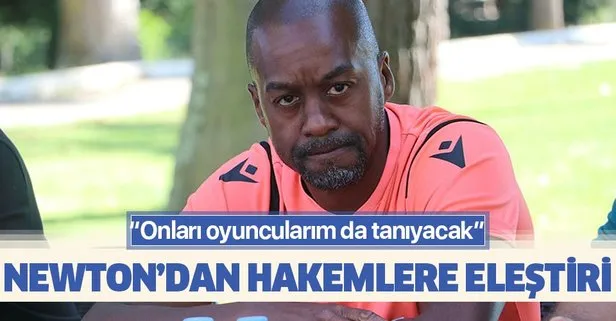 Trabzonspor’un hocası Eddie Newton’dan eleştiri! Onlar da Türk hakemlerini tanıyacak