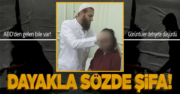 Dayakla sözde şifa dağıttı! ABD'den gelenler bile var! Görüntüler dehşete düşürdü