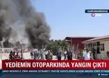 Yediemin otoparkında yangın! Kahramanmaraş’ta otoparktaki 71 araç alev alev yandı! Soruşturma başlatıldı