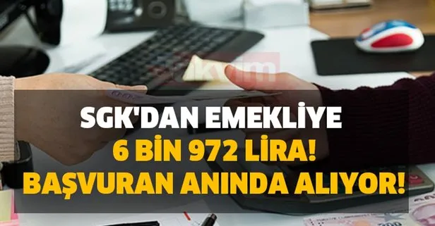 SGK'dan emekliye 6 bin 972 lira! Başvuran alıyor