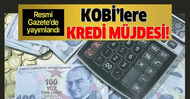 Son dakika: KOBİ’lere kredi müjdesi! Resmi Gazete’de yayımlandı!