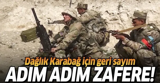 Dağlık Karabağ’da adım adım zafere doğru