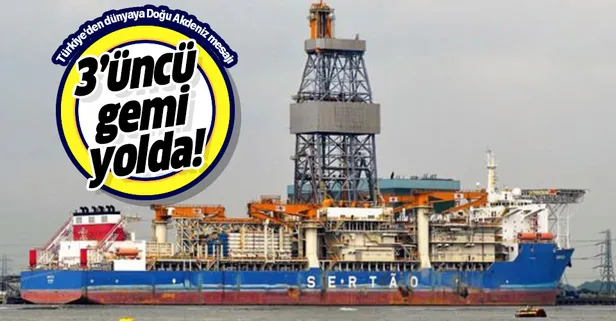 Türkiye'den dünyaya Doğu Akdeniz mesajı! 3'üncü gemi yolda