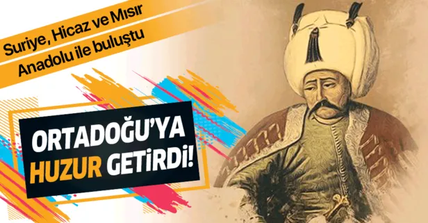 Huzur dolu Anadolu! Yavuz Sultan Selim Ortadoğu’ya nasıl huzur getirdi? | Muhteşem Osmanlı