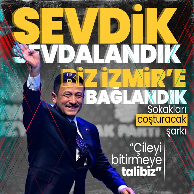 AK Partiden İzmire özel şarkı: Sevdik sevdalandık biz İzmire bağlandık | Hamza Dağdan flaş mesaj