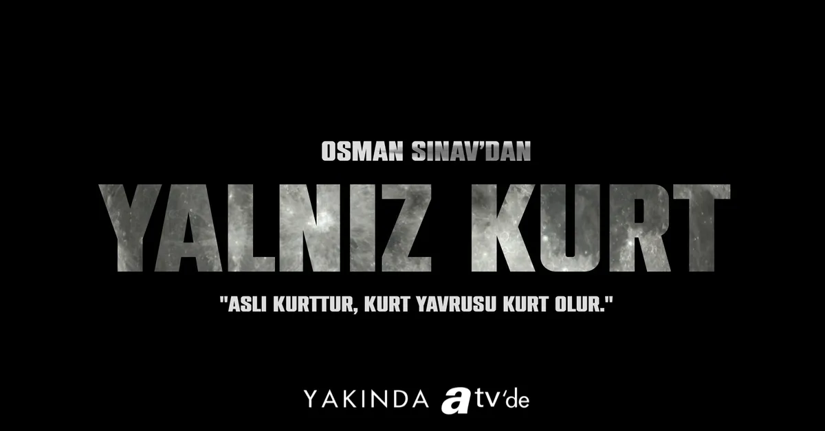 Ekranlarda 'Yalnız Kurt' heyecanı! Kurtlar Vadisi ve Deli Yürek dizilerini aratmayacak! İşte oyuncu kadrosu...