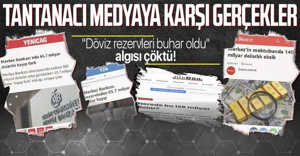 Muhalif medyanın döviz rezervleri buhar oldu algısı çöktü! İşte döviz rezervlerinin matematiği ve çarpıtmalara karşı gerçekler