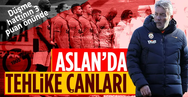 Düşme hattının sadece 3 puan önünde yer alan Galatasaray için tehlike canları çalıyor