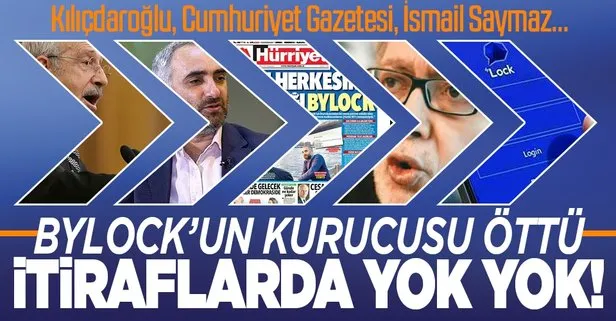 ByLock’un sahibi bir bir anlattı: Kılıçdaroğlu, Cumhuriyet gazetesi, İsmail Saymaz, teröristbaşı FETO... İtiraflarda yok yok