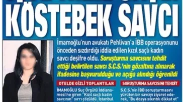İmamoğlu'na bilgi sızdıran köstebek savcı deşifre oldu