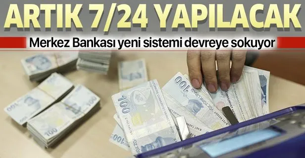 SON DAKİKA: Merkez Bankası yeni sistemi devreye sokuyor! Artık 7/24 yapılacak