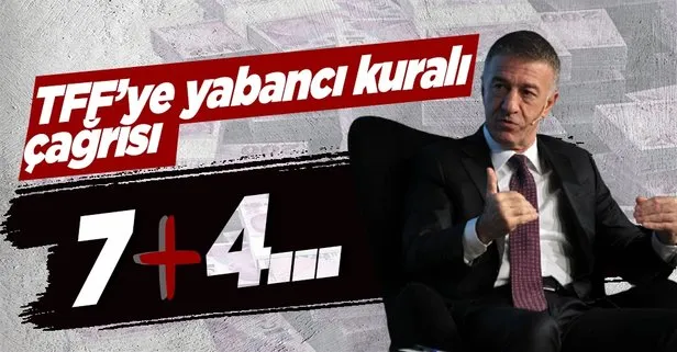 Kulüpler Birliği Başkanı Ahmet Ağaoğlu’ndan TFF’ye çağrı: Yeni yabancı kuralının 7+4 olarak değişmesinin ertelenmesini istiyoruz