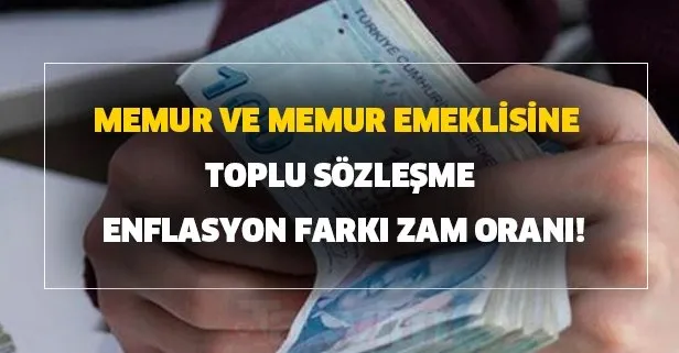 2020 temmuz ayi toplu sozlesme zam miktari nedir memur ve memur emeklisine toplu sozlesme enflasyon farki zam orani takvim