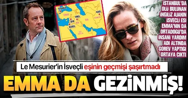Karaköy’de ölü bulunan İngiliz ajanı Le Mesurier’in eşi Emma’nın da Ortadoğu’da görev yaptığı ortaya çıktı