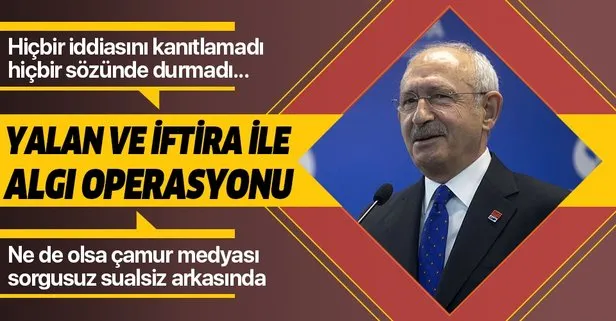 CHP lideri Kemal Kılıçdaroğlu’ndan yalan fırtınası! Hiçbir iddiasını kanıtlamadı, hiçbir sözünde durmadı...