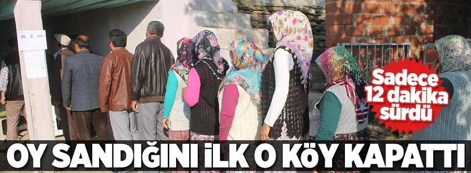 Oy kullanma işlemi 12 dakika sürdü