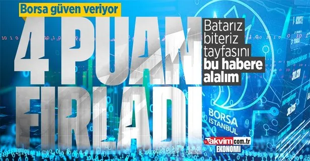 ’Felaket tellalları’ çuvalladı! Borsa İstanbul güven tazeledi: 4 puanlık yükseliş