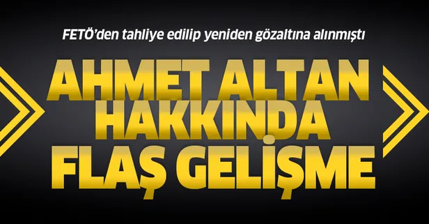Son dakika: Ahmet Altan tutuklandı!