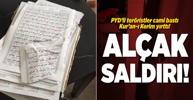 PYD'li teröristler cami bastı Kur'an-ı Kerim yırttı