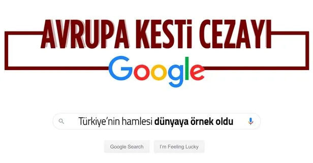 Tekelci Google’a Avrupa cezayı kesti: Türkiye’nin kararı örnek oldu