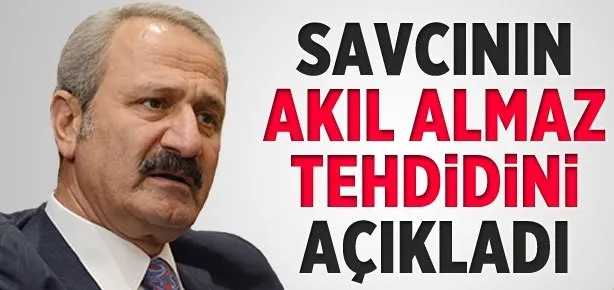 Savcının akıl almaz tehdidi