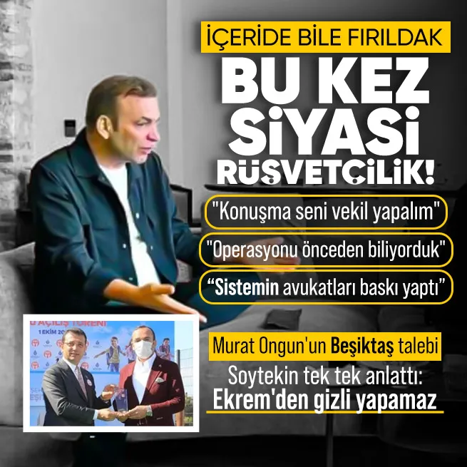 Adem Soytekinden bu kez siyasi rüşvet itirafı! Ekrem İmamoğlunun avukatları baskı yaptı | Operasyonu önceden biliyorduk