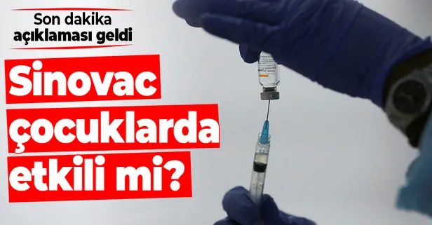 CoronaVac aşısı çocuklarda etkili ve güvenli mi? Çinli firma Sinovac'tan son dakika açıklaması
