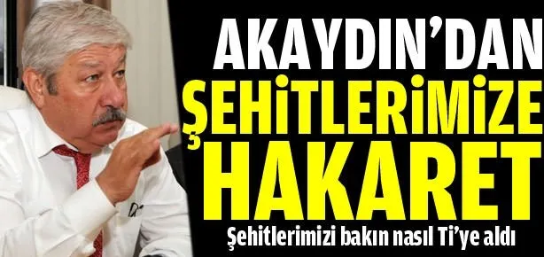 Akaydın’dan skandal sözler