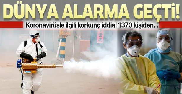 Dünya alarma geçti! Koronavirüs ile ilgili korkunç iddia! 1370 kişiden daha...