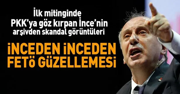 Muharrem İnce'den skandal açıklamalar