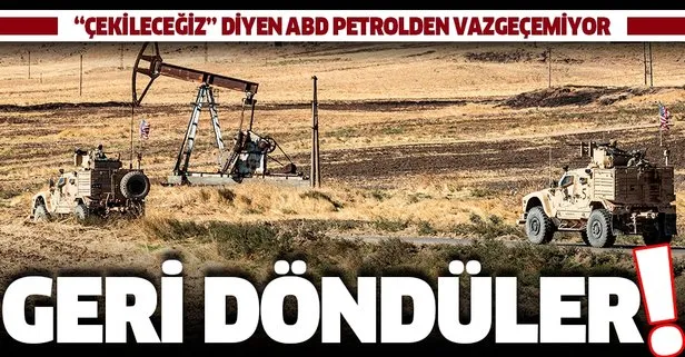 ABD Suriye’deki petrolden vazgeçemiyor! O üslere geri döndüler