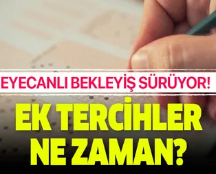 Ek tercihler ne zaman başlayacak? 2019 YKS ek tercih tarihleri açıklandı mı?