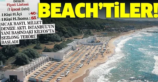 Bodrum Degil Istanbul Kilyos Ta Sezlong Teroru Basladi Takvim