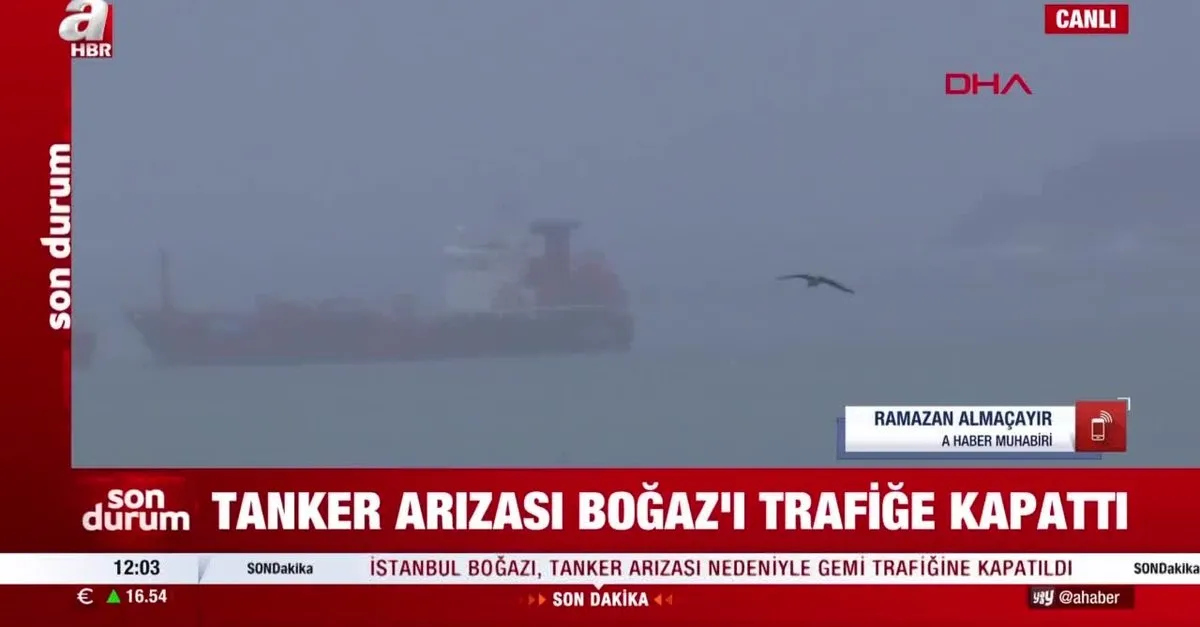 son dakika istanbul bogazi tanker arizasi nedeniyle gemi trafigine kapatildi videosunu izle takvim tv