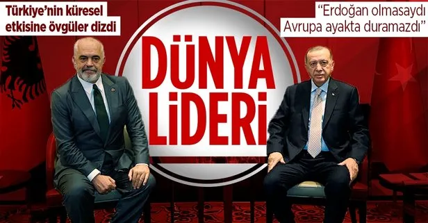 Arnavutluk Başbakanı Rama’dan Türkiye’nin küresel güvenliğe katkısına övgüler: Erdoğan olmasaydı Avrupa’nın duvarları ayakta duramazdı
