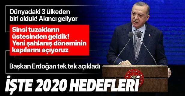 Erdoğan tek tek açıkladı! İşte 2020 hedefleri