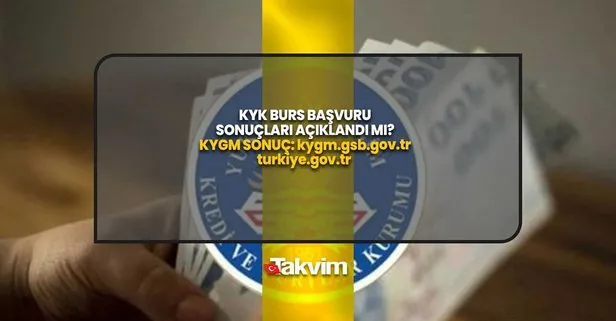 KYGM SONUÇ: kygm.gsb.gov.tr, turkiye.gov.tr KYK burs sonuçlarına nasıl bakılır? KYK burs sonuçları açıklandı mı, ne zaman açıklanacak?