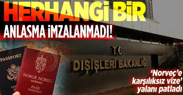 'Norveç'e karşılıksız vize' iddialarına ilişkin Dışişleri Bakanlığı'ndan açıklama: Herhangi bir anlaşma imzalanmadı