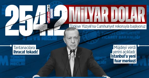 Başkan Erdoğan 2022'deki ihracat rekorunu açıkladı: "254,2 milyar dolar"