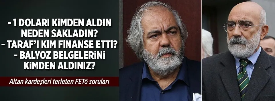Altan kardeşleri terleten FETÖ soruları