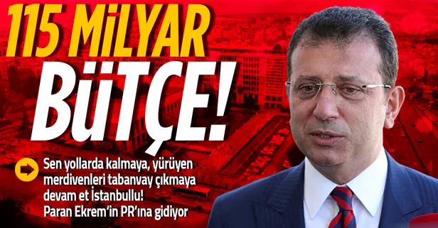 Son dakika: İstanbul'da bir çivi bile çakmayan CHP'li İBB'nin 115 milyar bütçeli reklam ajansı olduğu ortaya çıktı! İmamoğlu PR'a çalışıyor