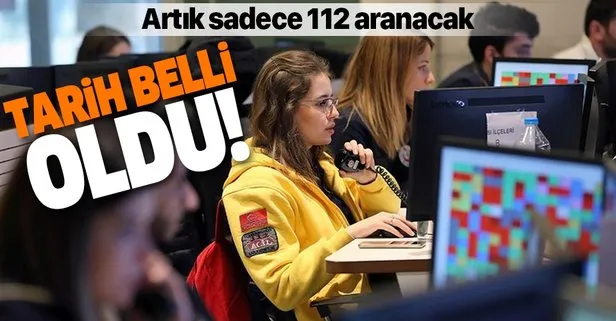 Bakan tarih verdi! Artık sadece 112 aranacak