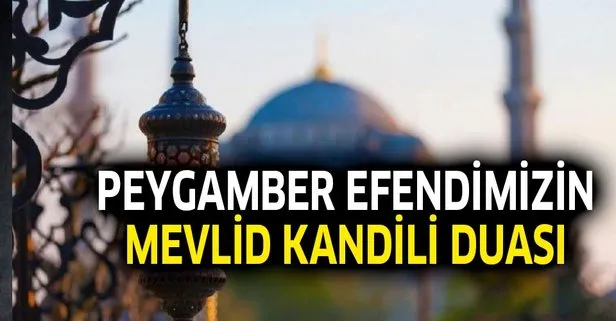 Mevlid Kandili Peygamber efendimizin (sav) duası!