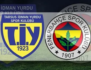 Tarsus İdman Yurdu-Fenerbahçe maçı saat kaçta?