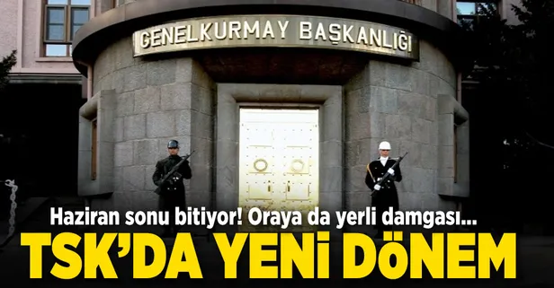 TSK’da yeni dönem! Haziran sonu bitecek...