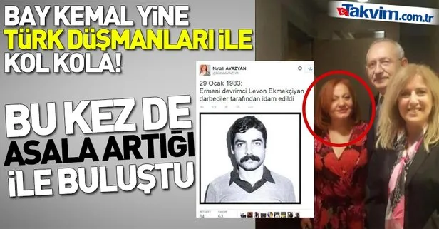 CHP Genel Başkanı Kemal Kılıçdaroğlu ASALA artığı Natali Avazyan ile görüştü