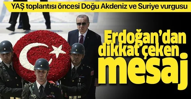 Son dakika: Başkan Erdoğan'dan YAŞ öncesi dikkat çeken Doğu Akdeniz mesajı