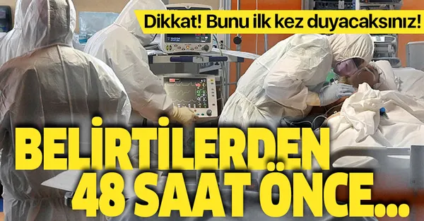 Koronavirüs ile ilgili şoke eden gerçek! Belirtiler başlamadan 48 saat önce...-1