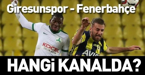 Giresunspor - Fenerbahçe maçı hangi kanalda? Giresunspor FB kupa maçı ne zaman, saat kaçta?